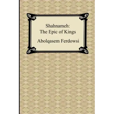 Shahnameh: The Epic of Kings