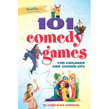 101 Comedy Games for Children and Grown-Ups