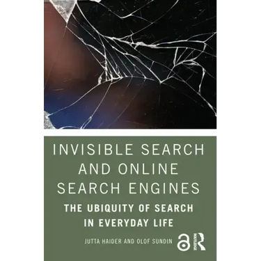 Invisible Search and Online Search Engines: The Ubiquity of Search in Everyday Life