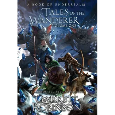 Tales of the Wanderer Volume One: A Book of Underrealm