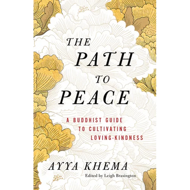 The Path to Peace: A Buddhist Guide to Cultivating Loving-Kindness