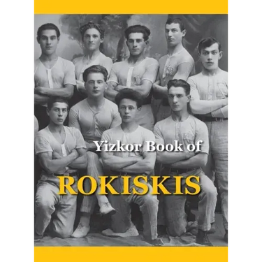 Memorial Book of Rokiskis: Rokiskis, Lithuania