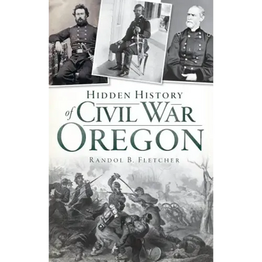 Hidden History of Civil War Oregon