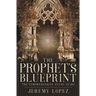 The Prophet's Blueprint: The Comprehensive Study Guide