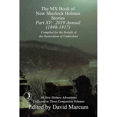 The MX Book of New Sherlock Holmes Stories - Part XV: 2019 Annual (1898-1917)