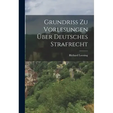 Grundriss zu Vorlesungen über Deutsches Strafrecht
