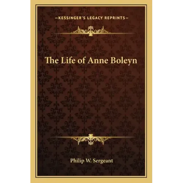 The Life of Anne Boleyn
