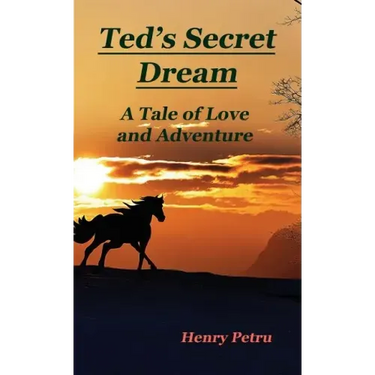 Ted's Secret Dream: A Tale of Love and Adventure