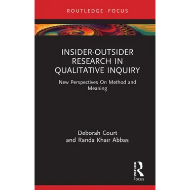 Insider-Outsider Research in Qualitative Inquiry: New Perspectives on Method and Meaning