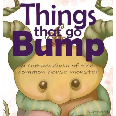 Things That Go Bump: A Compendium of the Common House Monster