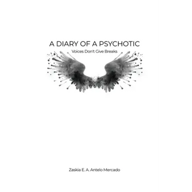 A Diary of a Psychotic: Voices Don't Give Breaks