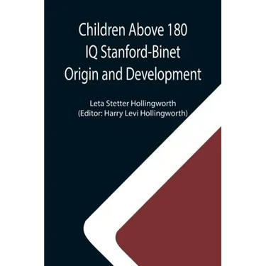 Children Above 180 IQ Stanford-Binet Origin and Development