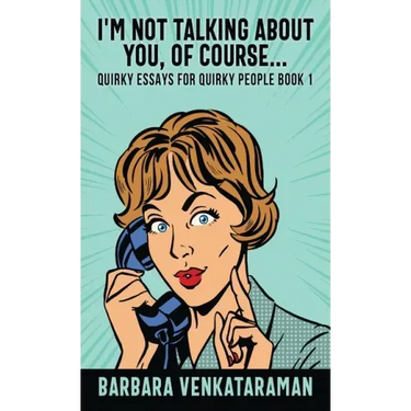 I'm Not Talking About You, Of Course...