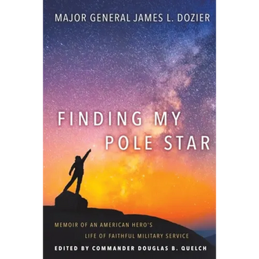 Finding My Pole Star: Memoir of an American hero's life of faithful military service and as an active business and community leader