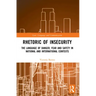 Rhetoric of InSecurity: The Language of Danger, Fear and Safety in National and International Contexts