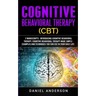 Cognitive Behavioral Therapy (CBT): 2 Manuscripts - Introducing Cognitive Behavioral Therapy, Cognitive Behavioral Therapy Made Simple - Examples and