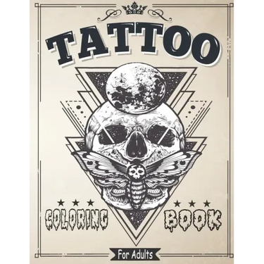 Tattoo Coloring Book for Adults: Coloring & drawing Pages For Adult Relaxation With Beautiful Modern Tattoo Designs Such As Sugar Skulls, Roses and Mo