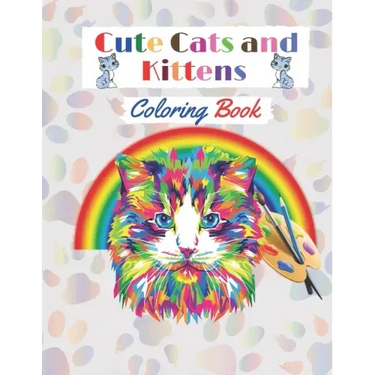 Cute Cats and Kittens Coloring book: Amazing coloring Book with funny Cats and Kittens for cat lovers (Adults and Kids activity Book).