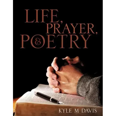 Life, Prayer, and Poetry