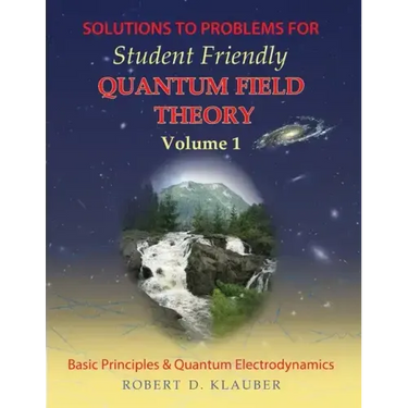 Solutions to Problems for Student Friendly Quantum Field Theory Volume 1: Basic Principles and QED