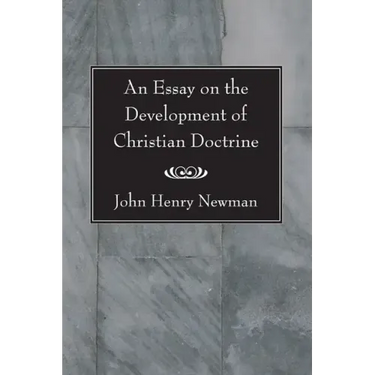 An Essay on the Development of Christian Doctrine