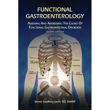 Functional Gastroenterology: Assessing and Addressing the Causes of Functional Gastrointestinal Disorders