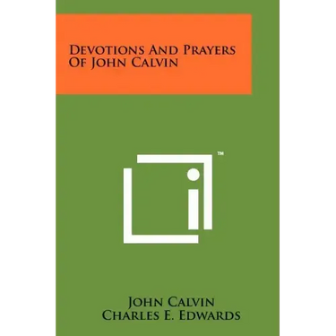 Devotions And Prayers Of John Calvin