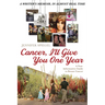 Cancer, I'll Give You One Year: A Non-Informative Guide to Breast Cancer: A Writer's Memoir, in Almost Real Time