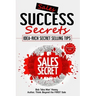 Sales Success Secrets Volume 1