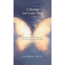A Strong and Fragile Thing: Musings in reflection of the wisdom and wonder found in the natural world