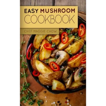 Easy Mushroom Cookbook