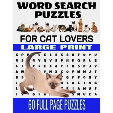 Word Search Puzzles for Cat Lovers Large Print 60 Full Page Puzzles: Fun and Relaxing Word Find Puzzles for the Cat Lover - Contains Breeds Words and