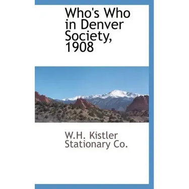 Who's Who in Denver Society, 1908