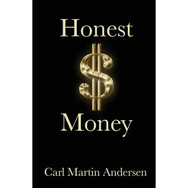 Honest Money: The Secret Life of Money and Banks