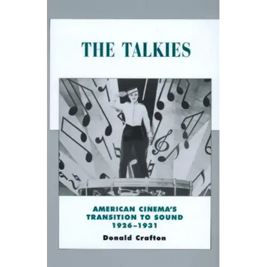 The Talkies: American Cinema's Transition to Sound, 1926-1931 Volume 4