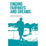 Finding Fairways and Dreams: Conversations Between the Third Green and the Fourth Tee