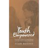 Youth Empowered: Launching a Student-Led Youth Ministry to Develop Church Leaders of Tomorrow