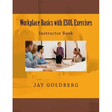Workplace Basics with ESOL Exercises: Instructor Book: Book 1 from DTR Inc.'s Work Readiness & ESOL Training Series