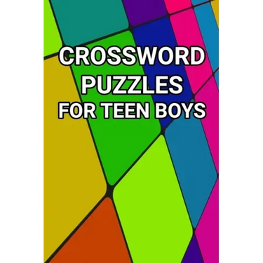 Crossword Puzzles for Teen Boys: 80 Large Print Crossword Puzzles for Teenage Boys
