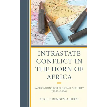 Intrastate Conflict in the Horn of Africa: Implications for Regional Security (1990-2016)