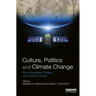 Culture, Politics and Climate Change: How Information Shapes our Common Future
