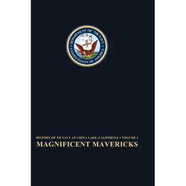 Magnificent Mavericks: Transition of the Naval Ordnance Test Station From Rocket Station to Research, Development, Test, and Evaluation Center, 1948-5