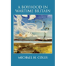 A Boyhood in Wartime Britain