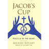 Jacob's Cup: Peace Is in the Heart