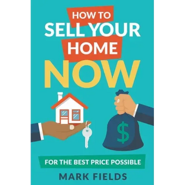 How to Sell Your Home Now For the Best Price Possible