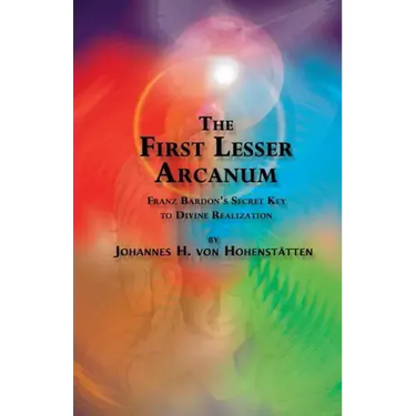 The 1st Lesser Arcanum: Franz Bardon's Secret Key to Divine Realization