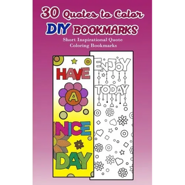 30 Quotes to Color DIY Bookmarks: Short Inspirational Quote Coloring Bookmarks