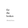 For The Broken