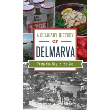 Culinary History of Delmarva: From the Bay to the Sea
