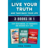 Live Your Truth and Take Back Your Life (3 books in 1): Stop Overthinking, Set Boundaries & Discover Self-Love